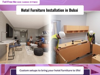 Hotel Furniture Installation in Dubai | Fit Movers