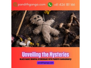 Unveiling the Mysteries: Black Magic Removal in Brisbane with Pandith Gangadhar Ji