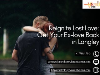 Reignite Lost Love: Get Your Ex-love Back in Langley