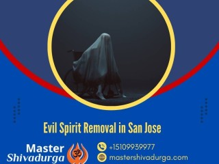 Effective Evil Spirit Removal in San Jose With Effective Results