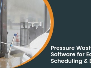 The Complete Guide to Pressure Washing Software for Business Owners