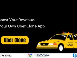 Boost Your Revenue: Start Your Own Uber Clone App