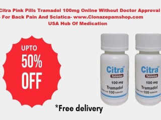 Get 20% Off Painkiller Tramadol Citra 100mg Without Prescription In The US