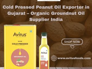 Cold Pressed Peanut Oil Exporter in Gujarat – Organic Groundnut Oil Supplier India