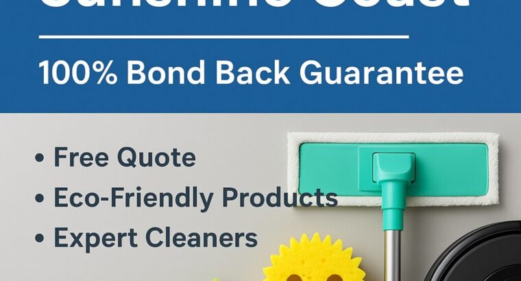 Bond Cleaning Sunshine Coast | 100% Bond Back Guarantee