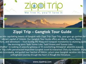 Zippi Trip – Gangtok Tour Guide
