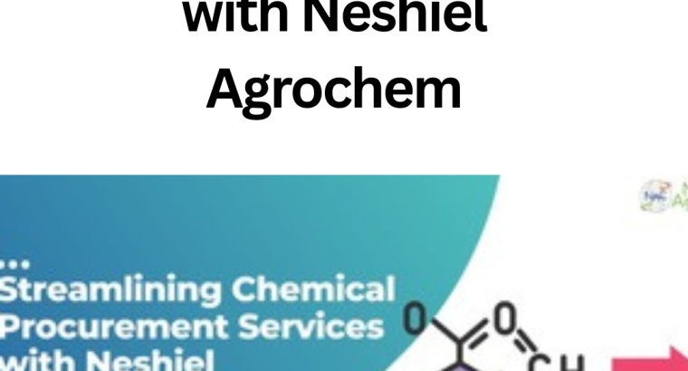 Streamlining Chemical Procurement Services with Neshiel Agrochem