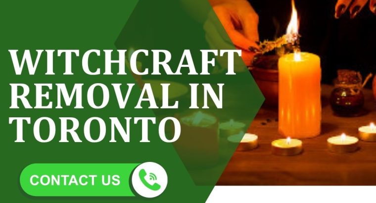 Witchcraft Removal in Toronto
