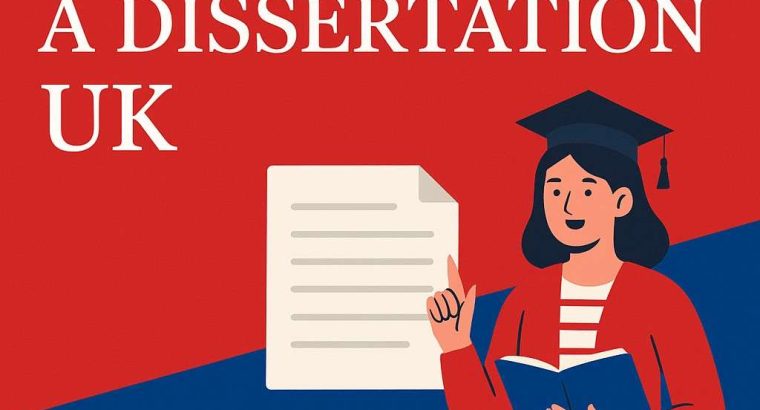 How to Write a Dissertation UK Step-by-Step Guide for Students
