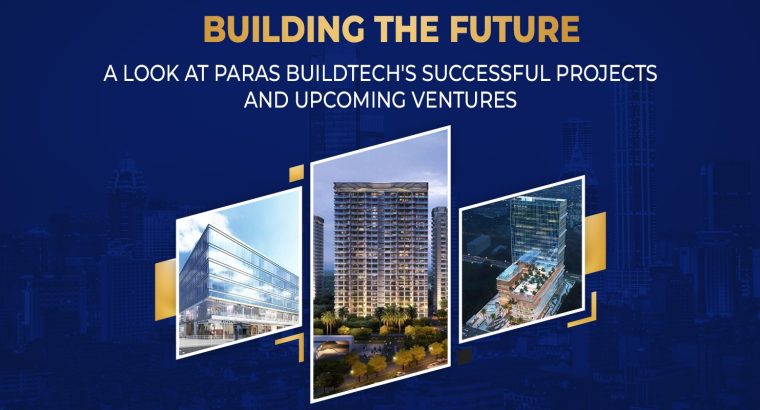 Top Developers in India | Paras Build Tech