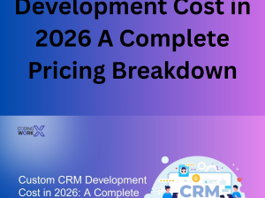 Custom***CRM***Development***Cost***in***2026: A***Complete***Pricing***Breakdown