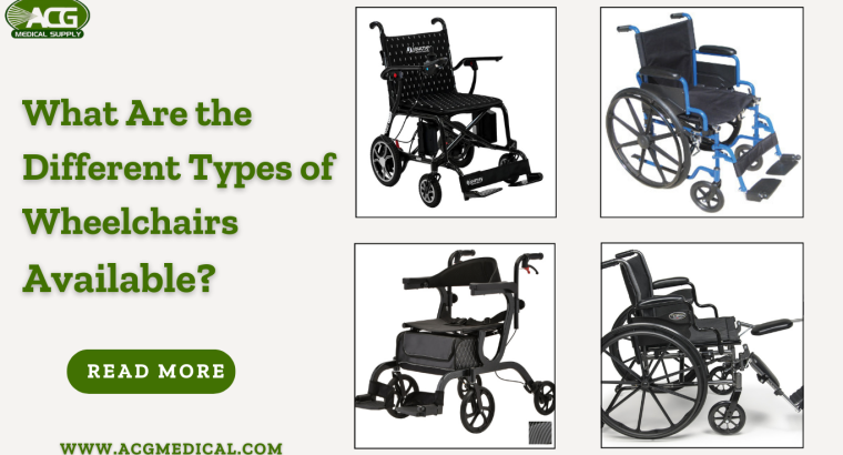 Explore***Different***Types***of***Wheelchairs***by***ACG***Medical***Supply