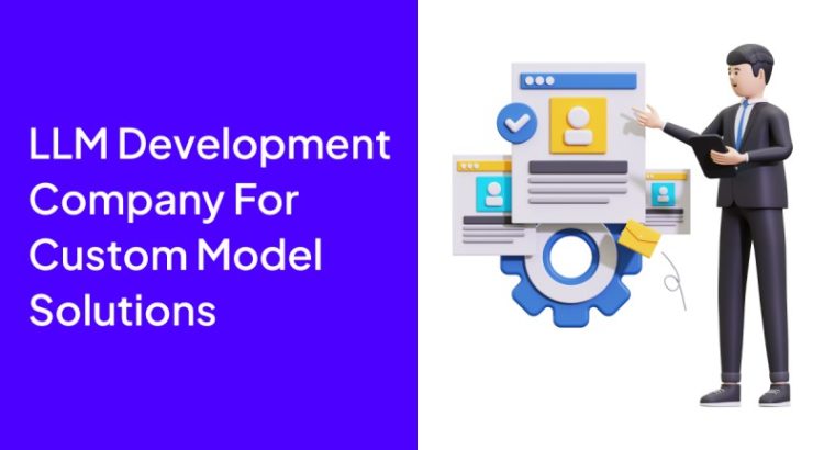 LLM***Development***Company***for***Custom***Model***Solutions
