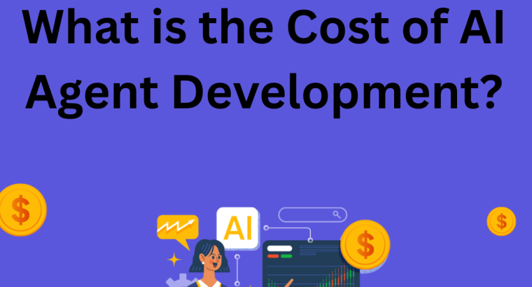 What***is***the***Cost***of***AI***Agent***Development?