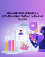 What***is***the***Cost***of***Building***a***HIPAA-Compliant***Platform***for***Medical***Supplies?