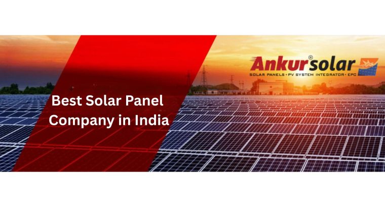 Best***Solar***PV***Module***Manufacturers – Ankur***Solar