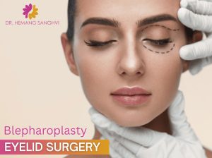 Eyelid***Surgery/ Blepharoplasty***in***Mumbai | Dr. Hemang***Sanghvi