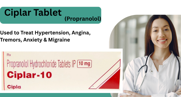 Buy***Ciplar***Tablet (Propranolol) | OnlineGenericMedicine