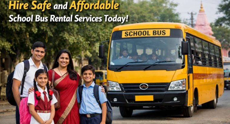 Hire***Safe***and***Affordable***School***Bus***Rental***Services***Today
