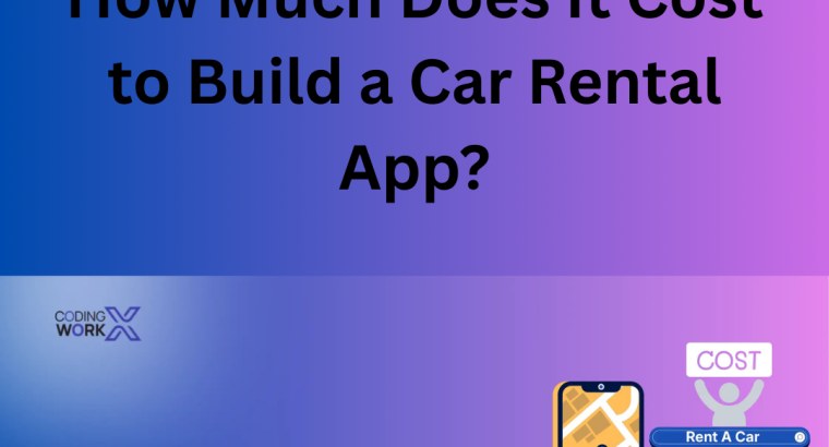 How***Much***Does***It***Cost***to***Build***a***Car***Rental***App?