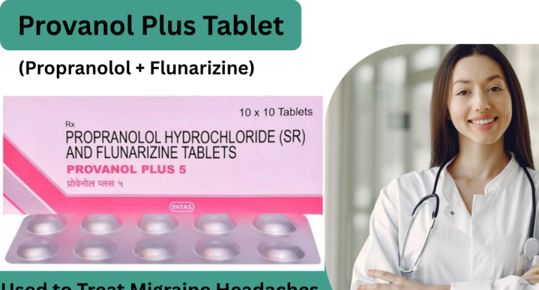 Buy***Provanol***Plus***Tablet (Propranolol & Flunarizine) Check***its***Benefits...
