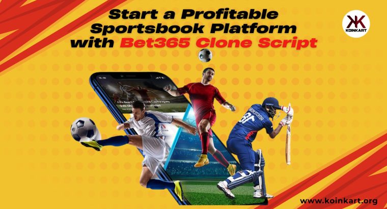 Start***a***Profitable***Sportsbook***Platform***with***Bet365***Clone***Script